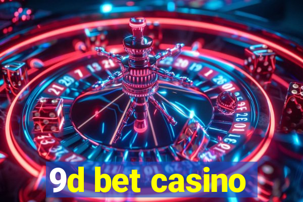 9d bet casino